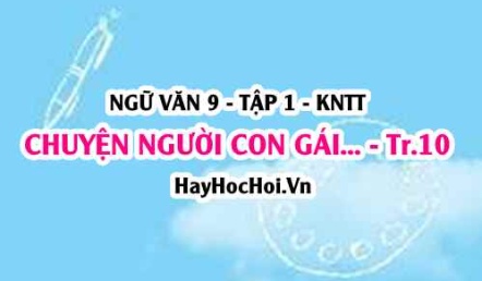 Soạn bài Chuyện người con gái Nam Xương trang 10 Ngữ văn lớp 9 tập 1 Kết nối tri thức